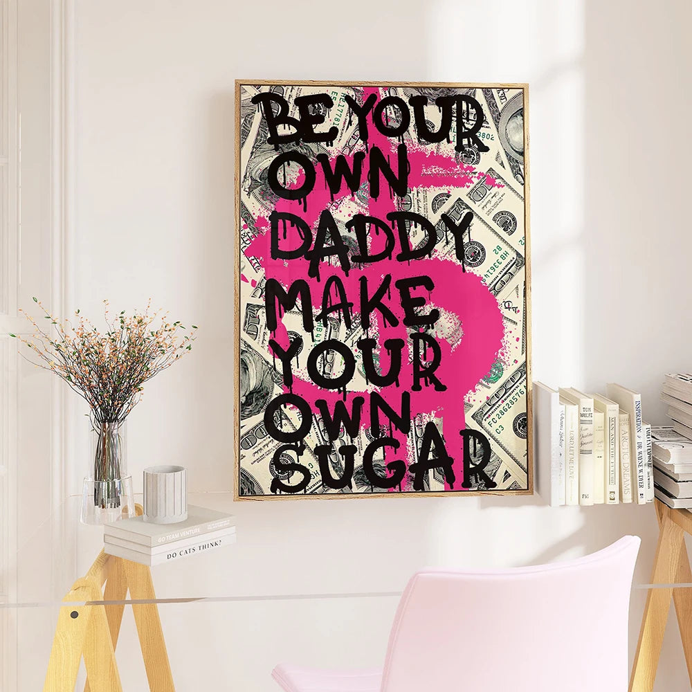 Be Your Own Daddy Make Your Own Sugar - Canvas Print